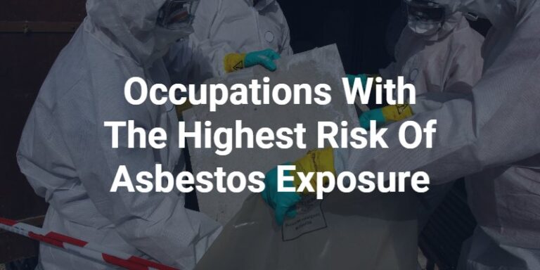 What Occupations Are At The Highest Risk Of Asbestos Exposure?