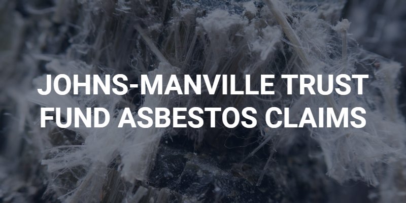 Johns-Manville Trust Fund Asbestos Claims